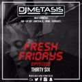 #FreshFridays EP. 36 (R&B, Hip Hop, Dancehall, Grime & Afrobeats) | Instagram @DJMETASIS