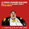 Lockdown Challenge #02 /// A Table /// Dj Harry Cover /// La fin des haricots