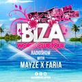 Ibiza World Club Tour - Radioshow with Mayze X Faria (2021-Week40)