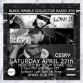 Black Marble Collective Radio #33 w/LOW B | DEV79 | CESRV | Hosted By STVY RVRE