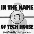 Kross Well - In The Name of Tech House [Vol. 17]
