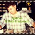 Typhoon (BS) Dj Rudy Franceschi Funky