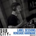 Sub City Label Sessions: RENEGADE HARDWARE | Mixed by ALX