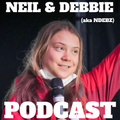Neil & Debbie (aka NDebz) Podcast 203/319.5 ‘ Blah, blah, blah! ‘ - (Music version) 061121