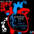The Source of Infinite Love - jazz re:freshed mix by Dj Seymour Nurse