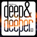 DEEP & DEEPER Vol.03
