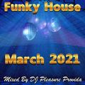 Pleasure Provida - Funky House Mix March 2021