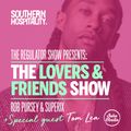 The Regulator Show - 'The Lovers & Friends Show' - Rob Pursey & Superix + special guest Tom Lea