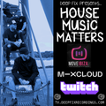 Deep Fix Presents: House Music Matters [29th April 2022]