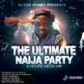 DJ Dee Money The Ultimate Naija Party 5 Hours MegaMix