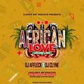 AFRICAN LOVE 3 [DJ AFFLECK X DJ CLYNE CLIMAX ENT]