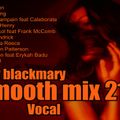 Blackmary Smooth mix 215 - Vocal  [by blackmary]27022019