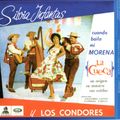Silvia Infanta y Los Cóndores: Cuando baila mi morena (1965) - ¡Con permiso...! Soy la cueca (1968)