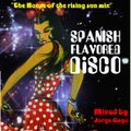 Spanish Flavored Disco V (The house of the rising Sun mix)