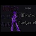 Mama Feelgood - who's that Lady