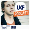 UKF Music Podcast #29 - Enei in the mix