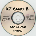 DJ Randy B - Top 40 Mix 4-15-21