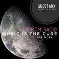 Music Is The Cure 78 - Fer Mora - Agustin Lupidi Guest Mix