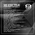 WE STAY TRUE - SUBSCRIBER MIX Vol.4