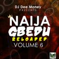 DJ Dee Money Presents Naija Gbedu Reloaded Volume 6