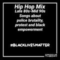 #BlackLivesMatter 80s / 90s Hip Hop Songs about Police Brutality, Protest & Black Empowerment