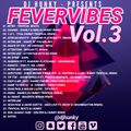DJ HUNKY - #FEVERVIBES VOL.3 (DANCEHALL, AFRO, POP & TROPICAL)