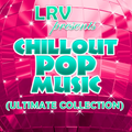 CHILLOUT POP MUSIC (ULTIMATE COLLECTION)  16-09-18