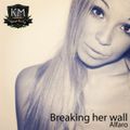 Breaking her wall