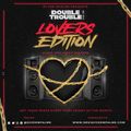 The Double Trouble Mixxtape 2021 Volume 56 Lovers Edition