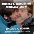 MONKEY'S WANDERING WIRELESS SHOW - EPISODE 30 - MOTHER