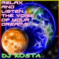 Relax & Listen The Voice Of Your Dreams ( By Dj Kosta )