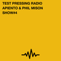 Test Pressing Radio / #4 / Apiento & Phil Mison