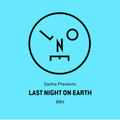 Sasha Presents Last Night On Earth - 004 (August 2015) - No Voiceover
