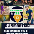 CLUB BANGER VOL 21 _DJ SMARTKID SMARTECH ENTERTAINMENT)
