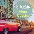 Solénoïde - Virée Cubaine - Ry Cooder, Bill Laswell, Afrocubism, Afrikun, Lora Vidaz, Quantic,...