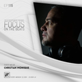 Focus On The Beats - Podcast 115 By Christian Monique