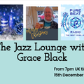 The Jazz Lounge with Grace Black 15th December 2021