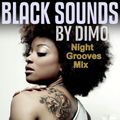 Black Sounds- Dimo's  Night Grooves Mix   - Autumn 2018-thank you my loyal friends for your support,