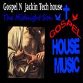 Gospel N  Jackin Tech house