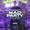 Mad Party Nights E150 #SpecialEdition - Sora Orizaba