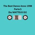 The Best Dance Anno 1998 Parte 5 (by MATTEUS DJ)
