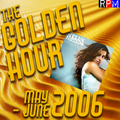 GOLDEN HOUR : MAY-JUNE 2006