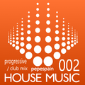 HOUSE MUSIC 002  progressive / club mix