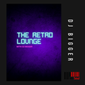 The Retro Lounge / DJ Bigger / Mi-Soul Radio /  Wed 1am - 3am / 03-02-2021