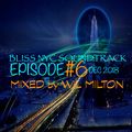 BLISS NYC with Wil Milton Soundtrack Episode # 6 December 2018