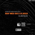 RAP MIX OCTOBER 18 2022 DJ JIMI OVER 1 HOUR NOW & THEN CLUB HITZ DROPS