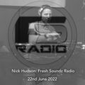 Nick Hudson: Fresh Soundz Radio (22nd June 2022)