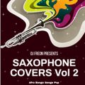 Dj Freon Saxophone Covers Vol 2 (Afro Bongo Genge Pop Edition)