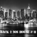BACK 2 90s HOUSE #11