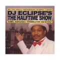 DJ Eclipse - The Halftime Show [Mr Magic Tribute]